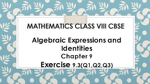 Algebraic expressions and Identities class 8 chapter 9 exercise 9.3(Q1, Q2, Q3)
