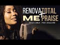 Renova-me + Total Praise - Paola Carla Feat. Soul Livre | MINH’ALMA CANTA
