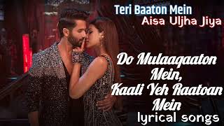 Teri Baaton Mein Aisa Uljha Jiya (Lyrics) - Shahid Kapoor, Kriti Sanon | Raghav, Tanishk B, Asees K