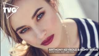 Anthony Keyrouz & Romy Wave - Something Just Like This