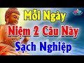 Mỗi Tối Chỉ Cần Niệm 2 Câu Này Là Bệnh Hết Nghiệp Tan Hưởng Thọ Phước Báu Nhiều Đời  #Rất Linh