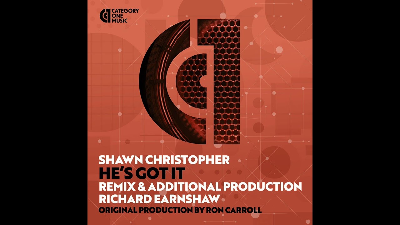 SHAWN CHRISTOPHER HE’S GOT IT PRODUCED BY RON CARROLL REMIXED BY RICHARD EARNSHAW