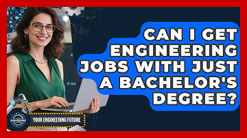 Can I Get Engineering Jobs With Just a Bachelor
