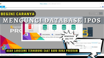 MENGUNCI DATABASE AGAR LANGSUNG TERHUBUNG  SAAT BARU BUKA PROGRAM IPOS 5 #tutorialipos