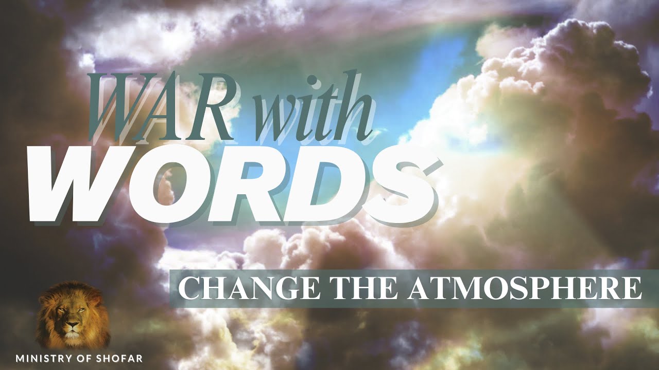 SHOFAR 2025-08-23 - War with Words - Change the Atmosphere - Anita Spivie