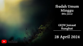 IBADAH UMUM MINGGU (Bahasa Jawa) , 28 APRIL 2024 | GKJW RUNGKUT