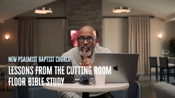 Lesson From The Cutting Room Floor Bible Study wit...