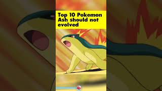 Top 10 Pokemon Ash should Not Evolved #shorts #pokemon