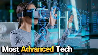 10 Cutting-Edge Technologies That Seem Straight Out of Sci-Fi🌍🚀