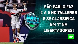 São Paulo GANHA do Talleres e AVANÇA em 1º ao MATA-MATA da Libertadores! | BATE-PRONTO