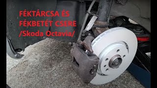 Féktárcsa csere Skoda Octavia (fék javítás)