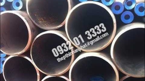 THÉP ỐNG ĐÚC, ỐNG HÀN, THÉP ỐNG NHẬP KHẨU HÀN QUỐC VÀ NHẬT BẢN