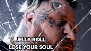 Jelly Roll - Lose Your Soul (Song)