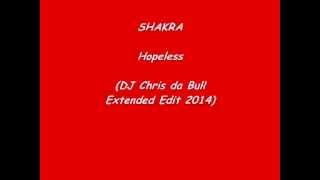 Shakra - Hopeless (DJ Chris da Bull Extended Edit 2014)