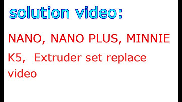 Easythreed NANO, Minnie, NANO plus, K5  extruder set replace video