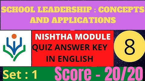 Module 8 | School Leadership: Concepts and Applications | Nishtha 2.0 | set :1 & 2 | Score :20/20