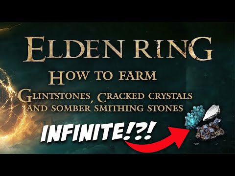 How to farm Somber Smithing Stones, Glintstone Scraps and Cracked