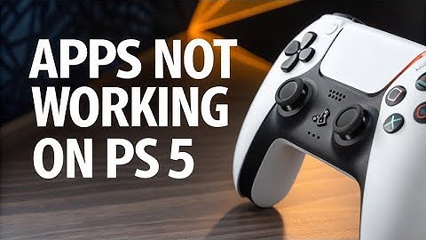 Apps Not Working on PS5 - FIXED