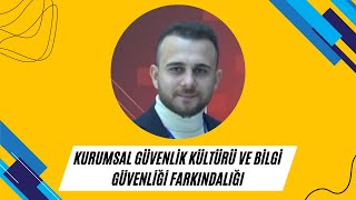 Kurumsal Güvenlik Kültürü Ve Bilgi Güvenliği Farkındalığı