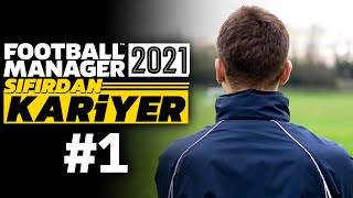 SIFIRDAN BAŞLANGIÇ!! İŞ ARIYORUM! // FOOTBALL MANAGER 2021 KARİYER #1
