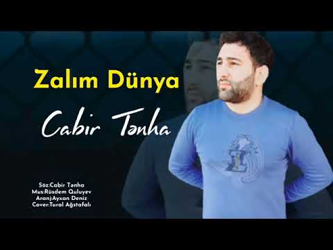 cabir tenha-Bu dunya zalım dunya. 2022 (Tiktokda haminin axtardigi mahni)