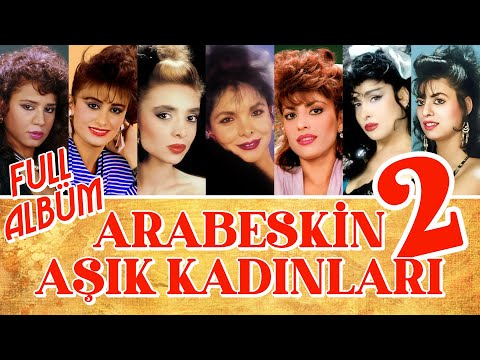 Arabeskin Aşık Kadınları Vol.2  Full Albüm - Arabesk 80'ler Orijinal Kayıt