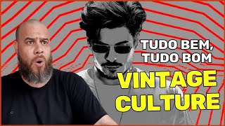 FIQUEI PRESO NESSA TRACK | VINTAGE CULTURE - TUDO BEM, TUDO BOM (REAÇÃO/REACT)