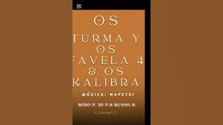 Os Turma, Favela 4 e os Kalibra - Napetsi