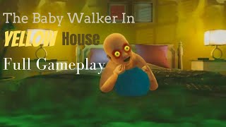 The Baby Walker In Yellow House Full Gameplay screenshot 5