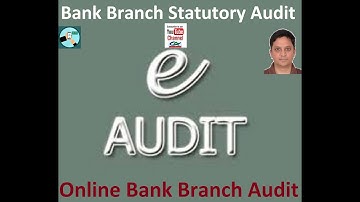 Online Bank Branch Statutory Audit | Bank Audit | e-Audit of Bank Branch