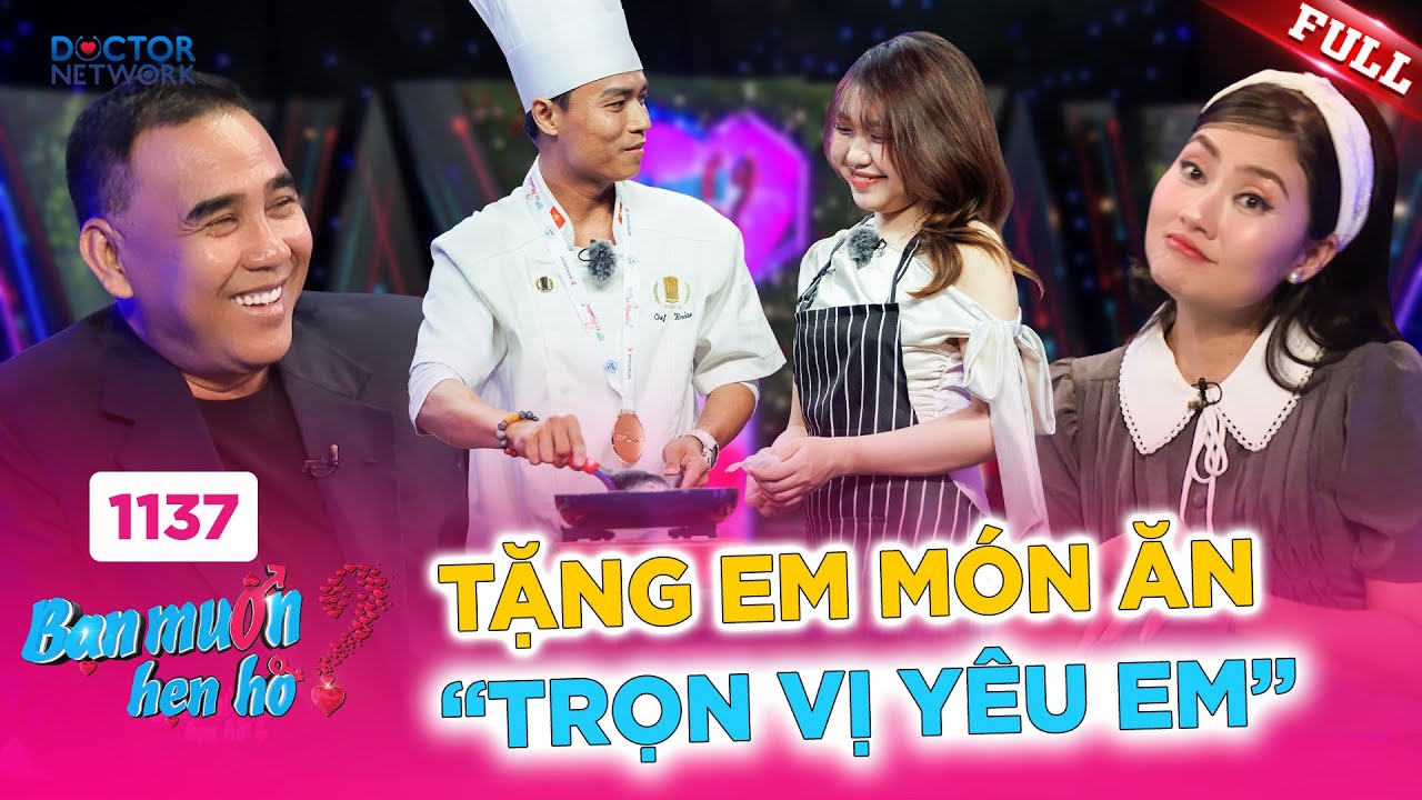 Bạn Muốn Hẹn Hò #1137A | MASTERCHEF tỏ tình với cô giáo XINH như hoa hậu bằng món “TRỌN VỊ YÊU EM”