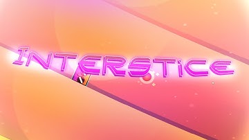 "Interstice" by Bpi | Geometry Dash 2.2