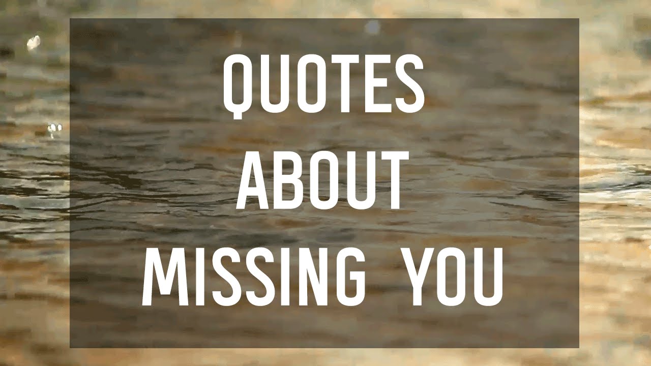 Quotes About Missing You criticism against