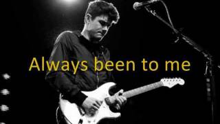 Video thumbnail of "Everything You'll Ever Be - John Mayer - Lyrics on Screen"