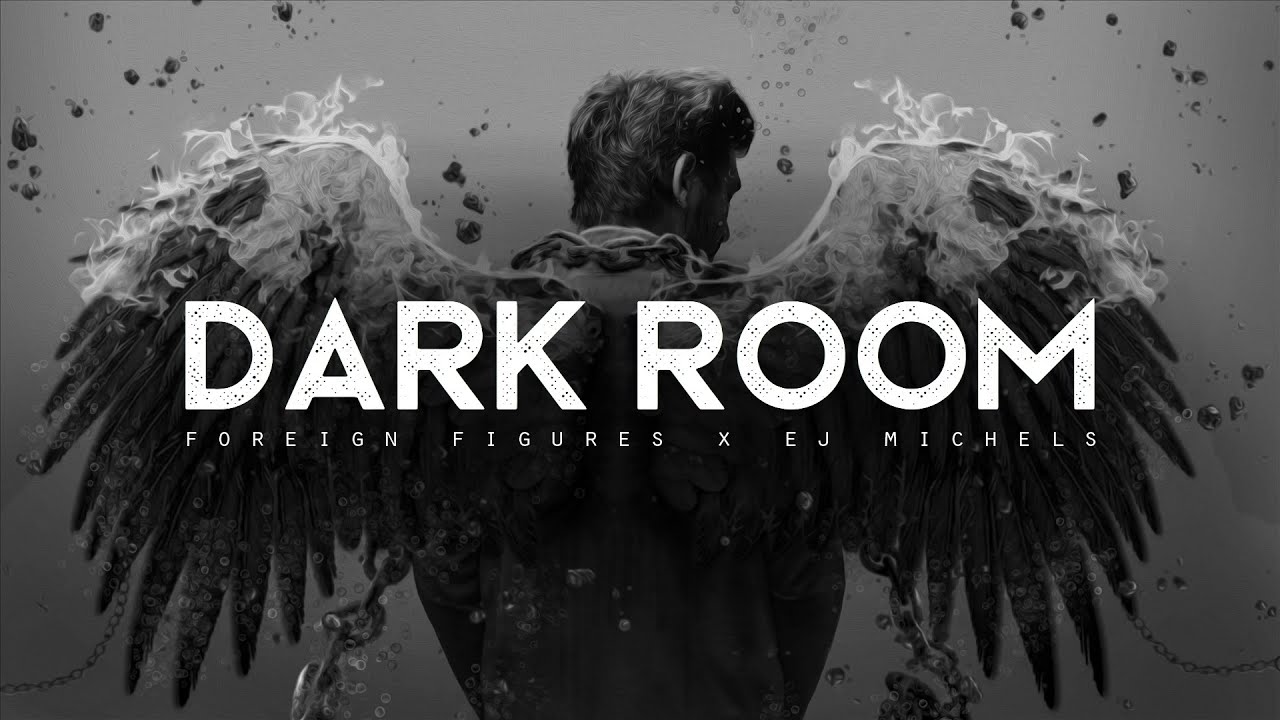 Dark Room   Foreign Figures x EJ Michels LYRICS