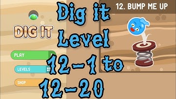 Dig it Level 12-1 to 12-20 | Bump me up | Chapter 12 level 1-20 Solution Walkthrough