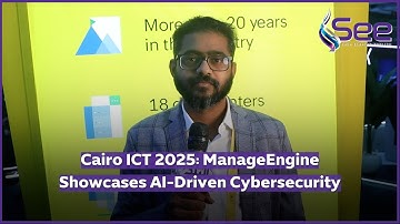 Cairo ICT 2025: ManageEngine Showcases AI-Driven Cybersecurity