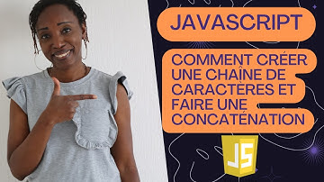 Javascript : Comment créer une chaine de caractères et faire une concaténation