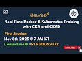 తెలుగులో | Docker & Kubernetes Nov 8th @ 7 AM IST | CKA and CKAD | 100% Real time based Training