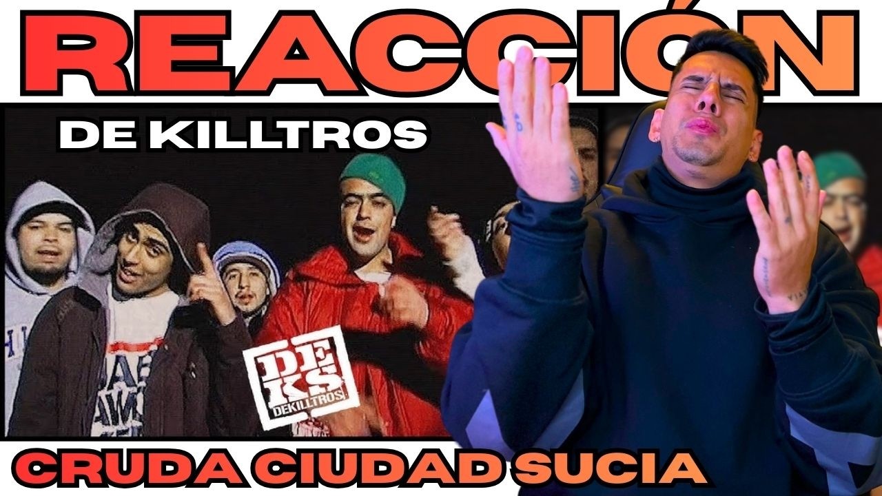 ARGENTINO REACCIONA // CRUDA CIUDAD SUCIA - DE KILLTROS // ESTO ES UN HIMNOOOOO!!