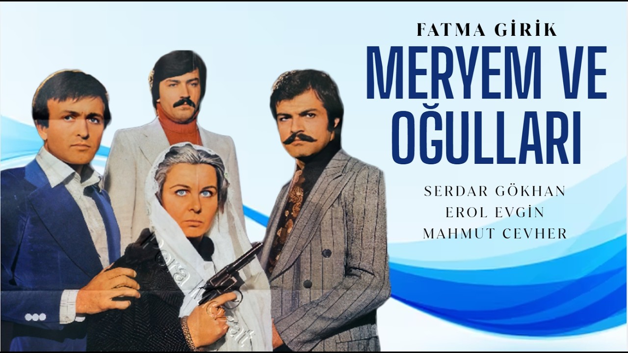 Meryem ve Oğulları Türk Filmi | FULL HD | Fatma Girik | Serdar Gökhan