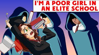 I&#39;m a Poor Girl in an Elite School l My Personal Story l It Happens