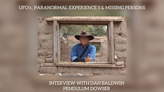 Patricia Monna Talks with Pendulum Dowser & Paranormal Expert Dan Baldwin on Missing Person Cases