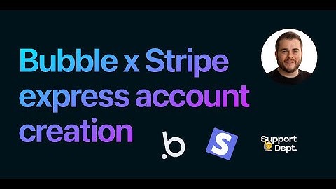 Bubble x Stripe express account creation