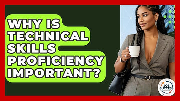 Why Is Technical Skills Proficiency Important? - Job Success Network