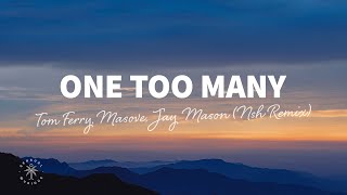 Tom Ferry, Masove, Jay Mason - One Too Many (NSH Remix) [Lyrics]