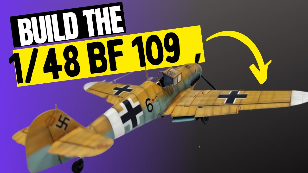 BUILD THE 1/48 BF-109 