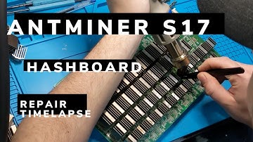 Antminer S17 Hashboard Repair Timelapse