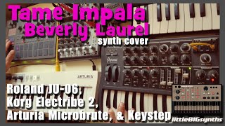 Video thumbnail of "Beverly Laurel | Tame Impala Synth Cover | Microbrute, JU-06, Electribe 2, & Keystep"