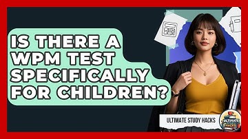Is There A WPM Test Specifically For Children? - Ultimate Study Hacks